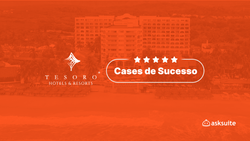 Case de Sucesso - Tesoro Resorts